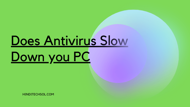 does antivirus slow down your pc
